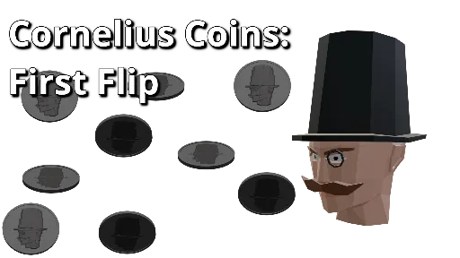 Cornelius Coins: First Flip